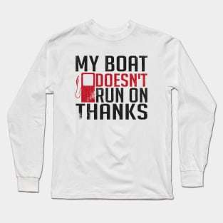 Funny My Boat Doesn't Run on Thanks Funny Boating Vintage Long Sleeve T-Shirt